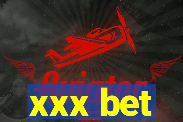 xxx bet